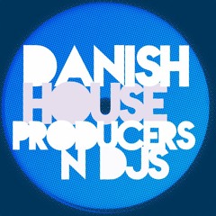 DanishHouseProducers&DJ's