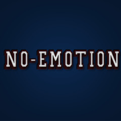 No Emotion!