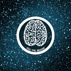 Kill The Brains