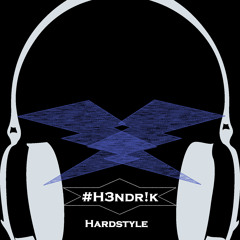 #H3ndr!k  Hardstyle!