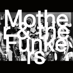 MotherAndTheFunkers