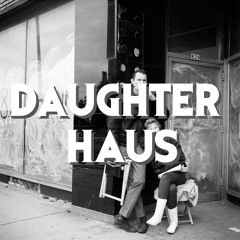 DaughterHaus