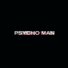 Psycho Man