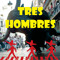 TRES HOMBRES