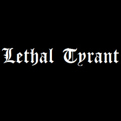 Lethal Tyrant