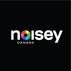 Noisey Canada