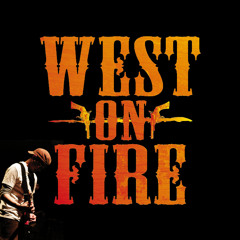 West on Fire