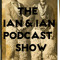 The Ian & Ian Podcast