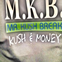 Mr kush Break