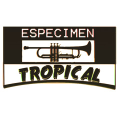 Especimen Tropical