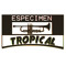Especimen Tropical