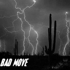 Bad Move