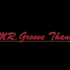 Mr.Groove Thang