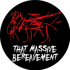 That Massive Bereavement