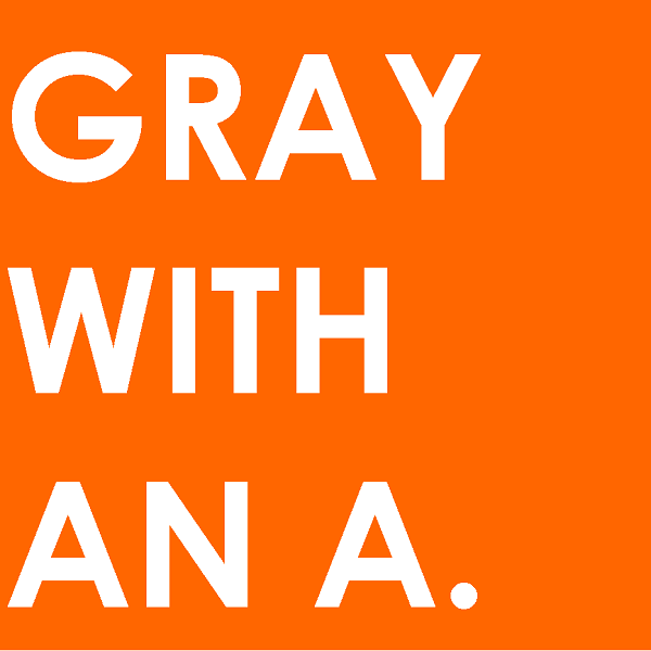 Gray With An A.