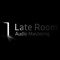 Late Room Mastering