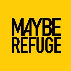 mayberefuge