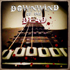 Downwind of the Dead