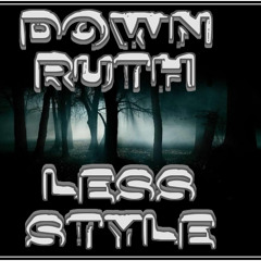 Down Ruthless Style