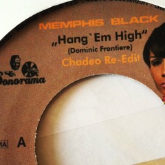 Memphis Black - Hang Em High (Chadeo Re-Edit)