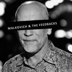 MalkovichAndTheFeedbacks