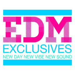 EDM Exclusives