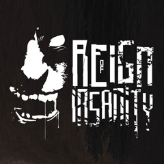 Reign of Insanity