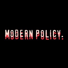 Modern Policy.