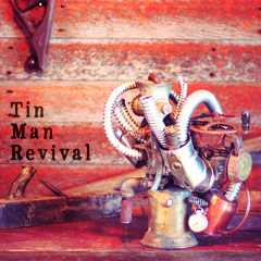Tin Man Revival
