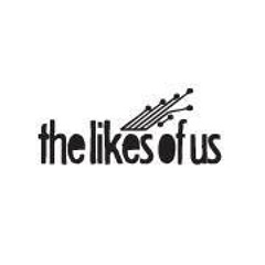 The Likes Of Us