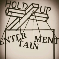 Hold-Up-Entertainment