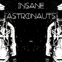 Insane Astronauts