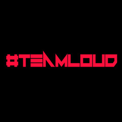 #TeamLoud