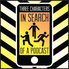 Three Characters Podcast