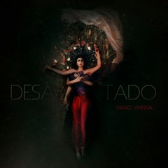 DESATADO - NANO VIANNA