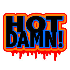 HOT DAMN!