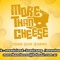 More Than Cheese