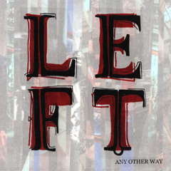 • LEFT