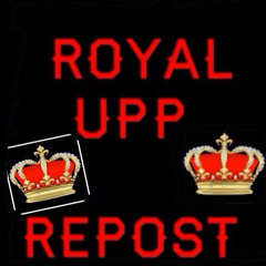 Royal Upp Repost