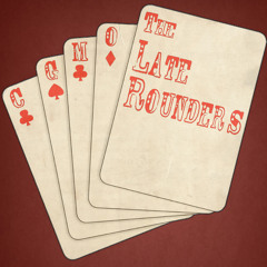 The Late Rounders