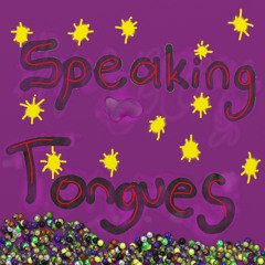 Speaking Tongues