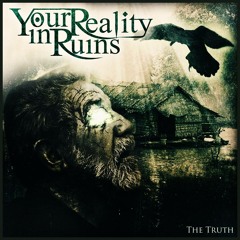 Your Reality In Ruins