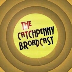 The Catchpenny Broadcast