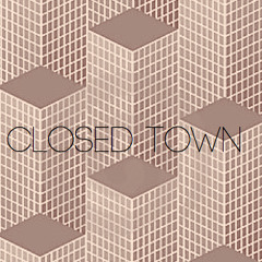 Closed Town