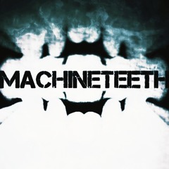 MachineTeeth
