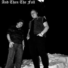 And Then The Fall