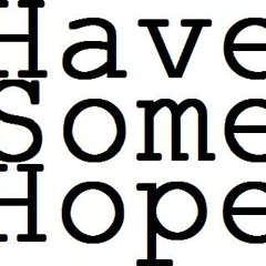 Have Some Hope
