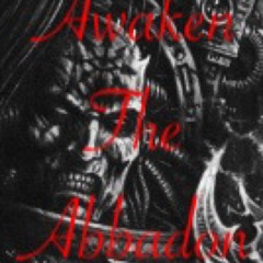 Awaken The Abbadon