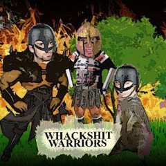 Wackshit Warriors