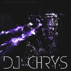 DJ Chrys Electro-House/Dance Mix 2013 #3